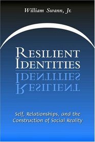 Resilient Identities: Self-Relationships and the Construction of Social Realityy