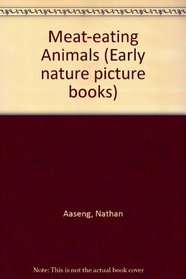 Meat-Eating Animals (Early Nature Picture Books)