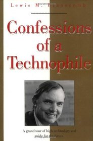 Confessions of a Technophile (Masters of Modern Physics, Vol 13)
