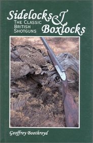 Sidelocks & Boxlocks: The Classic British Shotguns