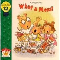 What a Mess (Arthur's Family Value Series, Volume 12)