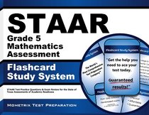 STAAR Grade 5 Mathematics Assessment Flashcard Study System: STAAR Test Practice Questions & Exam Review for the State of Texas Assessments of Academic Readiness (Cards)