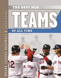 The Best MLB Teams of All Time (Major League Baseball?s Best Ever)