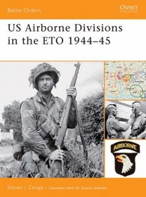 US Airborne Divisions in the ETO 1944-45 (Battle Orders)