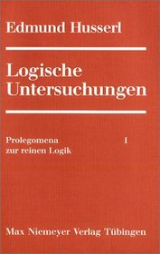 Logische Untersuchungen: Untersuchungen zur Phnomenologie und Theorie der Erkenntnis (Volume 2: Parts 1 and 2)