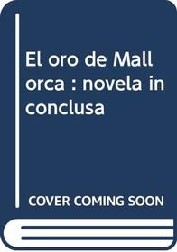 El oro de Mallorca: Novela inconclusa (Devenir/El otro) (Spanish Edition)