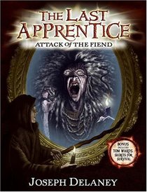 Attack of the Fiend (The Last Apprentice, Bk 4)