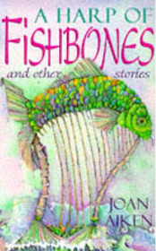 A Harp of Fishbones: And Other Stories