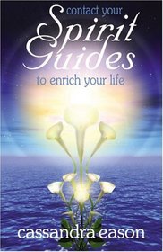Contact Your Spirit Guides To Enrich Your Life