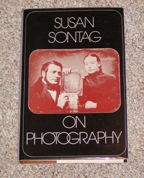 SUSAN SONTAG ON PHOTOGRAPHY