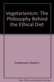 Vegetarianism: The Philosophy Behind the Ethical Diet
