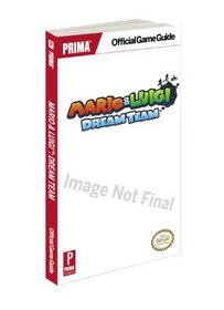 Mario & Luigi: Dream Team: Prima Official Game Guide