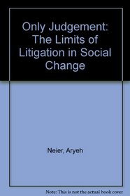 Only Judgment: The Limits of Litigation in Social Change
