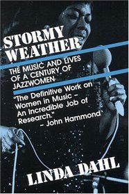 Stormy Weather : The Music and Lives of a Century of Jazz Women