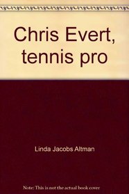 Chris Evert, tennis pro (Her Women who win)