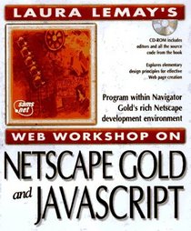 Laura Lemay's Web Workshop: Netscape Navigator Gold 3 (Laura Lemay's Web Workshop Series)