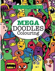 Mega Doodles Colouring ( Brilliant Colouring For Boys )
