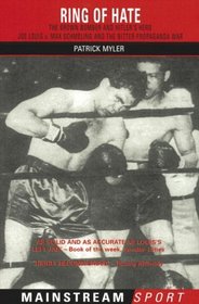 Ring of Hate: The Brown Bomber and Hitler's Hero: Joe Louis V Max Schmeling and the Bitter Propaganda War