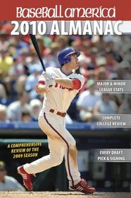 Baseball America 2010 Almanac: A Comprehensive Review of the 2009 Season (Baseball America  Almanac)