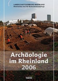 Archologie im Rheinland 2006