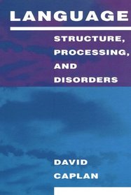 Language: Structure, Processing, and Disorders (Issues in the Biology of Language and Cognition)
