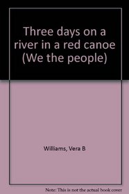 Three days on a river in a red canoe (We the people)