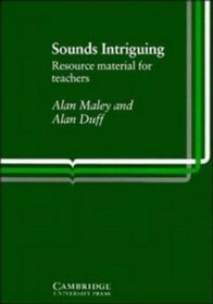 Sounds Intriguing Teacher's book: Resource Material for Teachers (Cambridge English Language Learning)