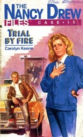 Trial by Fire (Nancy Drew Files)
