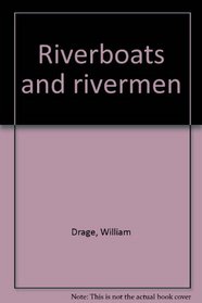 Riverboats and rivermen