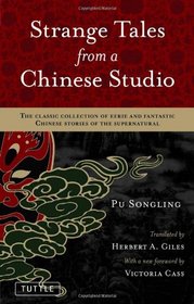 Strange Tales from a Chinese Studio: The classic collection of eerie and fantastic Chinese stories of the supernatural (Tuttle Classics)