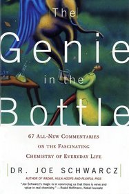 The Genie in the Bottle: 67 All-New Commentaries on the Fascinating Chemistry of Everyday Life