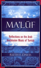 Maluf: Reflections on the Arab Andalusian Music of Tunisia