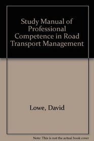 Study Manual of Professional Competence in Road Transport Management