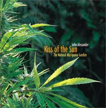 The Kiss of the Sun: The Natural Marijuana Garden