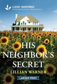 His Neighbor's Secret (Love Inspired, No 1590) (Larger Print)