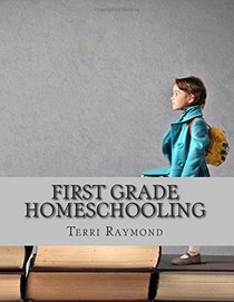 First Grade Homeschooling: (Math, Science and Social Science Lessons, Activities, and Questions)