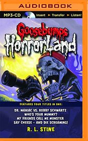 Goosebumps HorrorLand Boxed Set #2: Dr. Maniac vs. Robby Schwartz, Who's Your Mummy?, My Friends Call Me Monster, Say Cheese - and Die Screaming!