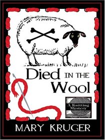 Died in the Wool  (Knitting, Bk 1) (Large Print)