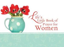 Life's Little Book of Prayer for Women (LIFE'S LITTLE BOOK OF WISDOM)