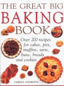 The Great Big Baking Book: Great American Baking