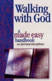 Walking with God: A Made Easy Handbook on Spiritual Disciplines