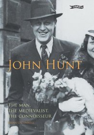 John Hunt: The Man, The Medievalist, The Connoisseur