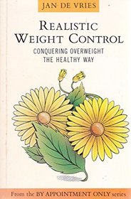 Realistic weight control: Conquering overweight the healthy way (By appointment only series)