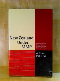 New Zealand Under MMP: A New Politics