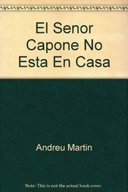 El Senor Capone NE Esta En Casa (Spanish Edition)
