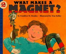 What Makes a Magnet? (Let's-Read-and-Find-Out Science 2)