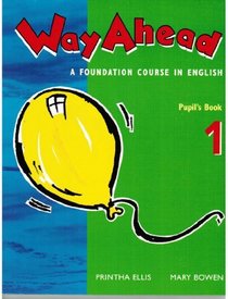 Way ahead: Pupil's Book 1: A Foundation Course in English