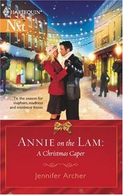 Annie On The Lam: A Christmas Caper (Harlequin Next, No 98)