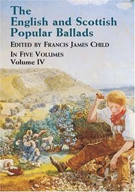 The English and Scottish Popular Ballads Volume IV