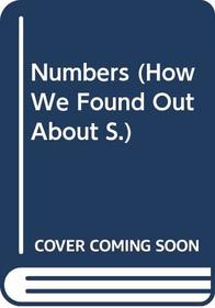 Numbers (How We Found Out About S)